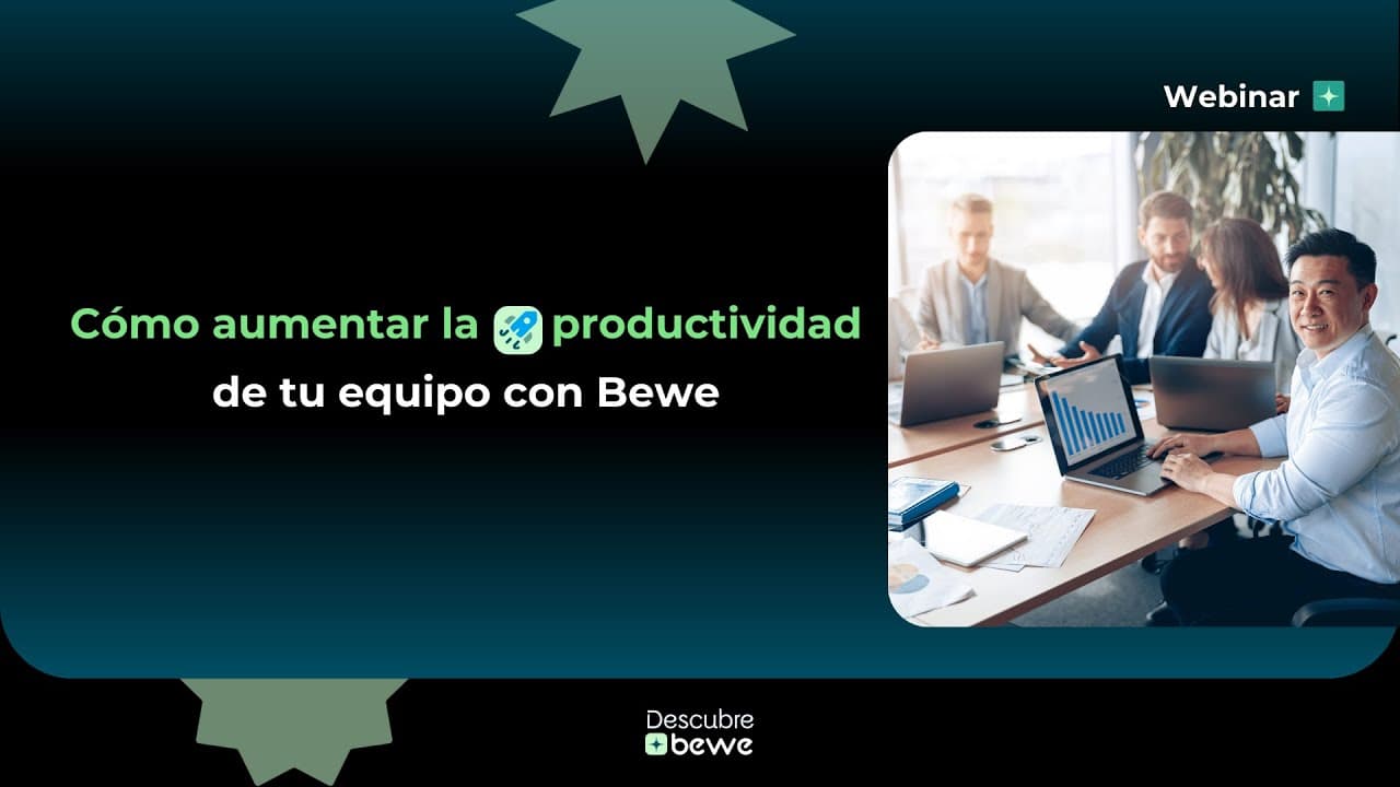 Cómo aumentar la productividad de tu equipo con Bewe