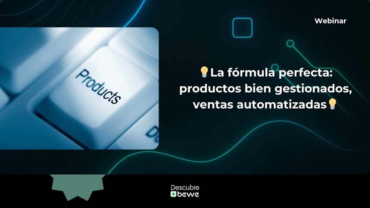 La fórmula perfecta: productos bien gestionados, ventas automatizadas